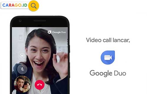 Cara Menggunakan Google Duo Untuk Pengguna Android