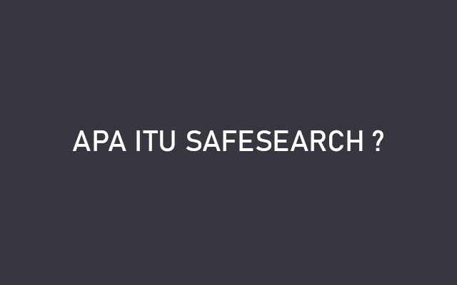 Apa Itu SafeSearch