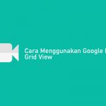 Cara Menggunakan Google Meet Grid View