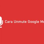 Cara Unmute Google Meet