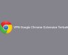 VPN Google Chrome Extension Terbaik